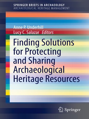 cover image of Finding Solutions for Protecting and Sharing Archaeological Heritage Resources